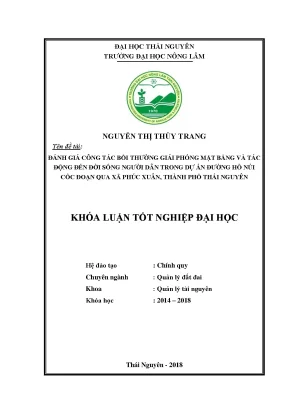 Luận văn tốt nghiệp đánh giá công tác bồi thường giải phóng mặt bằng và tác động đến đời sống người dân trong dự án đường hồ núi cốc đoạn qua xã phúc xuân thành phố thái nguyên