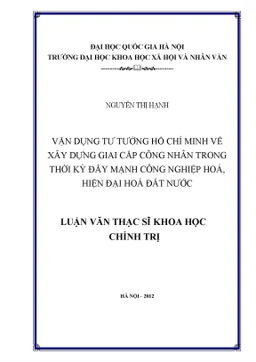 Luận văn thạc sĩ vận dụng tư tưởng hồ chí minh về xây dựng giai cấp công nhân trong thời kỳ đẩy mạnh công nghiệp hóa hiện đại hóa đất nước