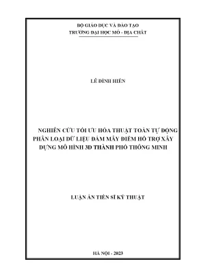 Luận án tiến sĩ nghiên cứu tối ưu hóa thuật toán tự động phân loại dữ liệu đám mây điểm hỗ trợ xây dựng mô hình 3d thành phố thông minh