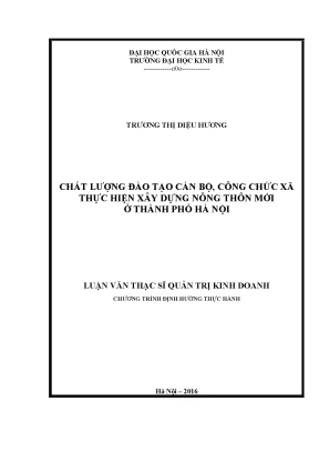 Luận văn thạc sĩ chất lượng đào tạo cán bộ công chức xã thực hiện xây dựng nông thôn mới ở thành phố hà nội
