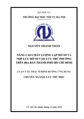 Luận văn thạc sĩ nâng cao chất lượng lập hồ sơ và nộp hồ sơ vào lưu trữ phường trên địa bàn thành phố hà nội