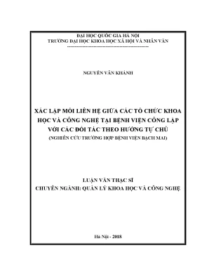 Luận văn thạc sĩ xác lập mối liên hệ giữa các tổ chức khoa học và công nghệ tại bệnh viện công lập với các đối tác theo hướng tự chủ nghiên cứu trường hợp bệnh viện bạch mai