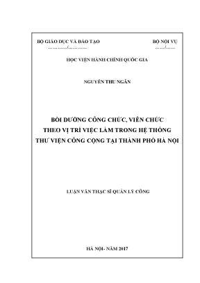 Luận văn thạc sĩ bồi dưỡng công chức viên chức theo vị trí việc làm trong hệ thống thư viện công cộng tại thành phố hà nội