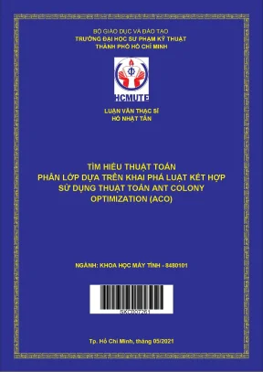 Luận văn thạc sĩ hcmute tìm hiểu thuật toán phân lớp dựa trên khai phá luật kết hợp sử dụng thuật toán ant colony optimization aco