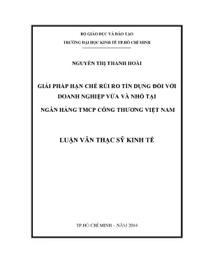 Luận văn thạc sĩ giải pháp hạn chế rủi ro tín dụng đối với doanh nhgiệp vừa và nhỏ tại ngân hàng tmcp công thương việt nam