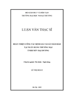 Luận văn thạc sĩ hoàn thiện công tác định giá tài sản đảm bảo tại ngân hàng thương mại tnhh mtv đại dương