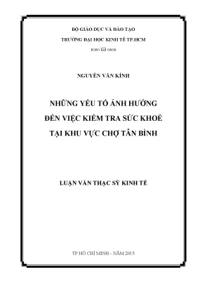 Luận văn thạc sĩ những yếu tố ảnh hưởng đến việc kiểm tra sức khỏa tại khu vực chợ tân bình