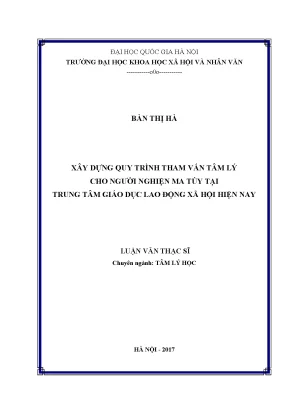 Luận văn thạc sĩ xây dựng quy trình tham vấn tâm lý cho người nghiện ma túy tại trung tâm giáo dục lao động xã hội hiện nay