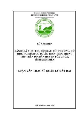 Luận văn tốt nghiệp đánh giá việc thu hồi đất bồi thường hỗ trợ tái định cư dự án thủy điện trung thu trên địa bàn huyện tủa chùa tỉnh điện biên