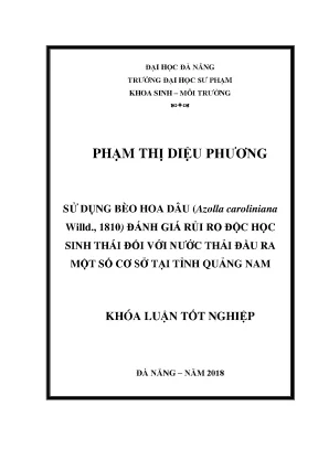 Luận văn tốt nghiệp sử dụng bèo hoa dâu azolla caroliniana willd 1810 đánh giá rủi ro độc học sinh thái đối với nước thải đầu ra một số cơ sở tại tỉnh quảng nam