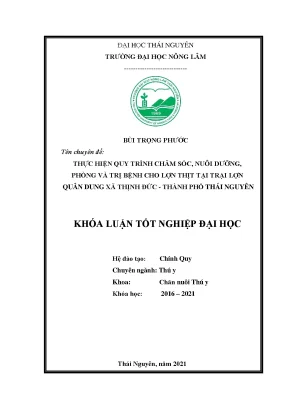 Luận văn tốt nghiệp thực hiện quy trình chăm sóc nuôi dưỡng phòng và trị một số bệnh cho lợn thịt tại trại lợn quân dung xã thịnh đức thành phố thái nguyên