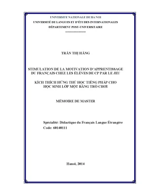 Luận văn thạc sĩ stimulation de la motivation dapprentissage du français chez les élèves de cp par le jeu kích thích hứng thú học tiếng pháp cho học sinh lớp một bằng trò chơi