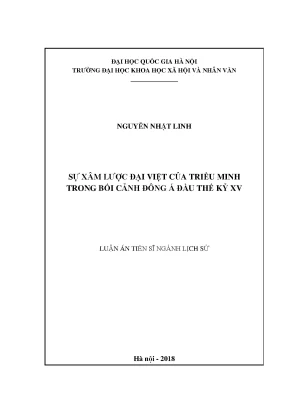 Luận án tiến sĩ sự xâm lược đại việt của triều minh trong bối cảnh đông á đầu thế kỷ xv
