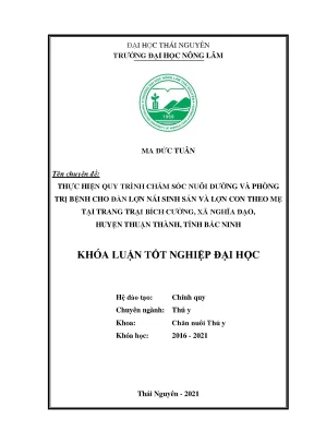 Luận văn tốt nghiệp thực hiện quy trình chăm sóc nuôi dưỡng và phòng trị bệnh cho đàn lợn nái sinh sản và lợn con theo mẹ tại trang trại bích cường xã nghĩa đạo huyện thuận thành tỉnh bắc ninh