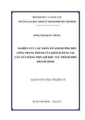 Luận văn thạc sĩ ngiên cứu các nhân tố ảnh hưởng đến lòng trung thành của khách hàng tại các cửa hàng tiện lợi khu vực thành phố hồ chí minh