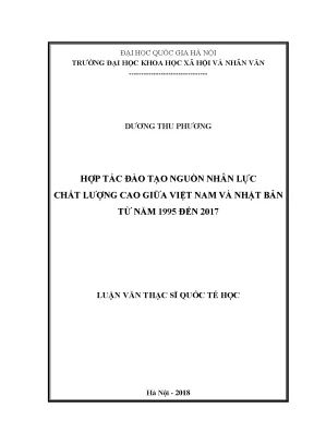 Luận văn thạc sĩ hợp tác đào tạo nguồn nhân lực chất lượng cao giữa việt nam và nhật bản từ năm 1995 đến 2017