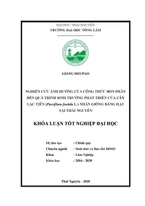 Luận văn tốt nghiệp nghiên cứu ảnh hưởng của công thức bón phân đến quá trình sinh trưởng phát triển của cây lạc tiên passiflora foetida l nhân giống bằng hạt tại thái nguyên