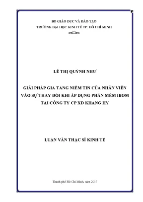 Luận văn thạc sĩ giải pháp gia tăng niềm tin của nhân viên vào sự thay đổi khi áp dụng phần mềm ibom tại công ty cổ phần xây dựng khang hy