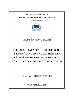 Luận văn thạc sĩ nghiên cứu các yếu tố ảnh hưởng đến ý định sử dụng dịch vụ bảo hiểm liên kết ngân hàng bancassurance của khách hàng cá nhân tại thành phố hồ chí minh