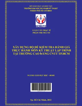 Luận văn thạc sĩ hcmute xây dựng bộ đề kiểm tra đánh giá thực hành môn kỹ thuật lập trình tại trường cao đẳng công nghệ thông tin thành phố hồ chí minh