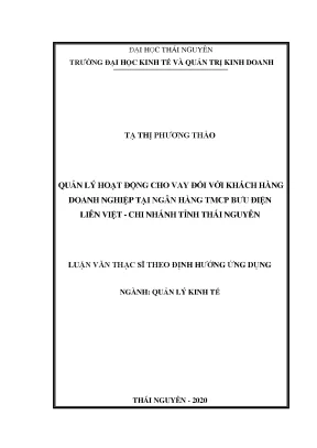 Luận văn thạc sĩ quản lý kinh tế quản lý hoạt động cho vay đối với khách hàng doanh nghiệp tại ngân hàng tmcp bưu điện liên việt chi nhánh tỉnh thái nguyên
