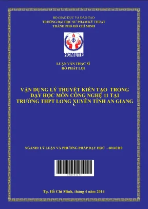 Luận văn thạc sĩ hcmute vận dụng lý thuyết kiến tạo trong dạy học môn công nghệ 11 tại trường thpt long xuyên tỉnh long an
