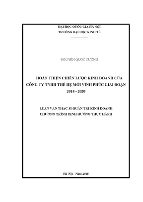 Luận văn thạc sĩ hoàn thiện chiến lược kinh doanh của công ty tnhh thế hệ mới vĩnh phúc giai đoạn 2014 2020