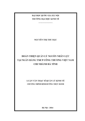 Luận văn thạc sĩ hoàn thiện quản lý nguồn nhân lực tại ngân hàng tmcp công thương việt nam chi nhánh hà tĩnh