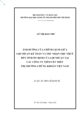 Luận án tiến sĩ ảnh hưởng của chênh lệch giữa lợi nhuận kế toán và thu nhập chịu thuế đến tính ổn định của lợi nhuận tại các công ty niêm yết trên ttck việt nam