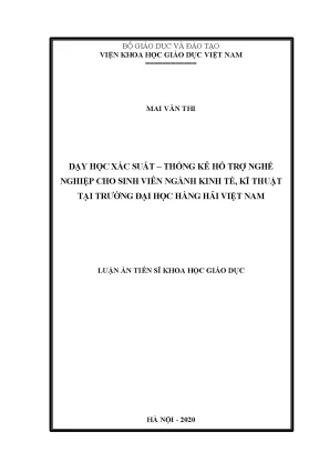 Luận án tiến sĩ dạy học xác suất thống kê hỗ trợ nghề nghiệp cho sinh viên ngành kinh tế kĩ thuật tại trường đại học hàng hải việt nam
