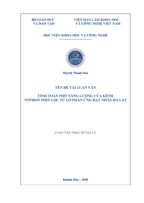 Luận án tiến sĩ tính toán phổ năng lượng của kênh nơtron phin lọc từ lò phản ứng hạt nhân đà lạt