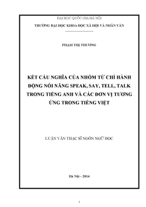 Luận văn thạc sĩ kết cấu nghĩa của nhóm từ chỉ hành động nói năng speak say tell talk trong tiếng anh và các đơn vị tương ứng trong trong tiếng việt 60 22 01001
