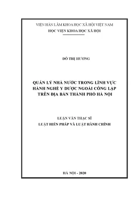 Luận án tiến sĩ quản lý nhà nước trong lĩnh vực hành nghề y dược ngoài công lập trên địa bàn thành phố hà nội