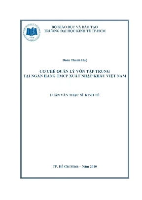 Luận văn thạc sĩ cơ chế quản lý vốn tập trung tại ngân hàng tmcp xuất nhập khẩu vn luận văn thạc sĩ