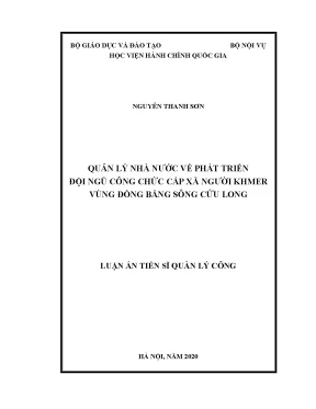 Luận án tiến sĩ quản lý nhà nước về phát triển đội ngũ công chức cấp xã người khmer vùng đồng bằng sông cửu long