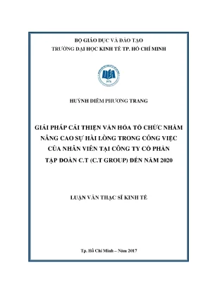 Luận văn thạc sĩ giải pháp cải thiện văn hóa tổ chức nhằm nâng cao sự hài lòng trong công việc của nhân viên tại công ty cổ phần tập đoàn c t c t group đến năm 2020