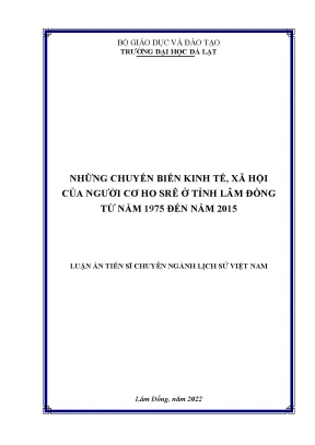Luận án tiến sĩ những chuyển biến kinh tế xã hội của người cơ ho srê ở tỉnh lâm đồng từ năm 1975 đến năm 2015