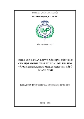 Luận văn tốt nghiệp chiết xuất phân lập và xác định cấu trúc của một số hợp chất từ hoa loài trà hoa vàng camellia euphlebia merr ex sealy thu hái ở quảng ninh