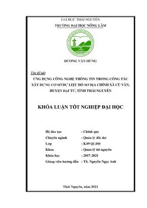 Luận văn tốt nghiệp ứng dụng công nghệ thông tin trong công tác xây dựng cơ sở dữ liệu hồ sơ địa chính xã cù vân huyện đại từ tỉnh thái nguyên