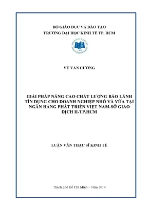 Luận văn thạc sĩ giải pháp nâng cao chất lượng bảo lãnh tín dụng cho doanh nghiệp nhỏ và vừa tại ngân hàng phát triển việt nam sở giao dịch ii tp hồ chí minh