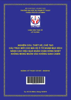 Luận văn thạc sĩ hcmute nghiên cứu thiết kế chế tạo cấu trúc mới cho mái xe ô tô nhắm mục đích nâng cao hiệu quả ngăn chặn dòng nhiệt không mong muốn vào không gian cabin