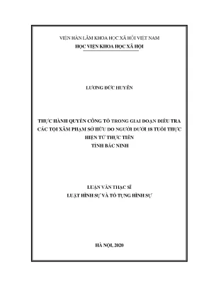 Luận án tiến sĩ thực hành quyền công tố trong giai đoạn điều tra các tội xâm phạm sở hữu do người dưới 18 tuổi thực hiện từ thực tiễn tỉnh bắc ninh