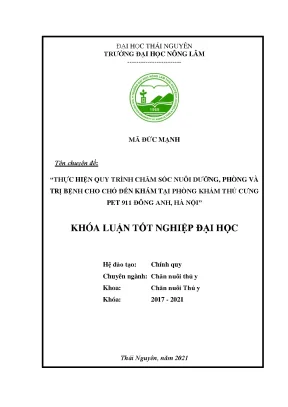 Luận văn tốt nghiệp thực hiện quy trình chăm sóc nuôi dưỡng phòng và trị bệnh cho chó đến khám và chữa bệnh tại phòng khám thú cưng pet 911 đông anh hà nội