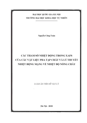 Luận án tiến sĩ các tham số nhiệt động trong xafs của các vật liệu pha tạp chất và lý thuyết nhiệt động mạng về nhiệt độ nóng chảy