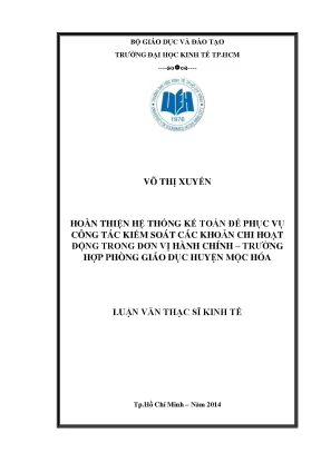 Luận văn thạc sĩ hoàn thiện hệ thống kế toán để phục vụ công tác kiểm toán các khoản chi hoạt động trong đơn vị hành chính trường hợp phòng giáo dục huyện mộc hóa