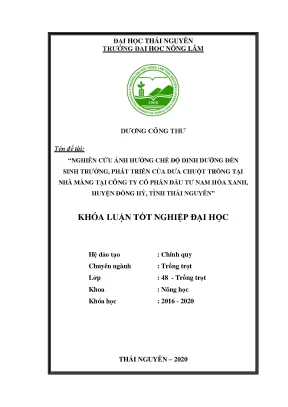 Luận văn tốt nghiệp nghiên cứu ảnh hưởng chế độ dinh dưỡng đến sinh trưởng phát triển của dưa chuột trồng nhà màng tại công ty cổ phần đầu tư nam hòa xanh huyện đồng hỷ tỉnh thái nguyên