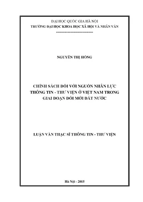 Luận văn thạc sĩ chính sách đối với nguồn nhân lực thông tin thư viện ở việt nam trong giai đoạn đổi mới đất nước