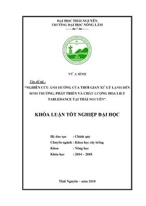 Luận văn tốt nghiệp nghiên cứu ảnh hưởng của thời gian xử lý lạnh đến sinh trưởng phát triển và chất lượng hoa lily tabledance tại thái nguyên