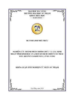 Luận văn tốt nghiệp nghiên cứu thành phần nhóm chức và xác định hoạt tính sinh học của một số dịch chiết cây thầu dầu ricinus communis l ở đà nẵng