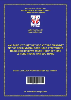 Luận văn thạc sĩ hcmute vận dụng kỹ thuật dạy học xyz vào giảng dạy một số nội dung môn công nghệ 8 tại trường thcs thpt lê hồng phong tỉnh sóc trăng